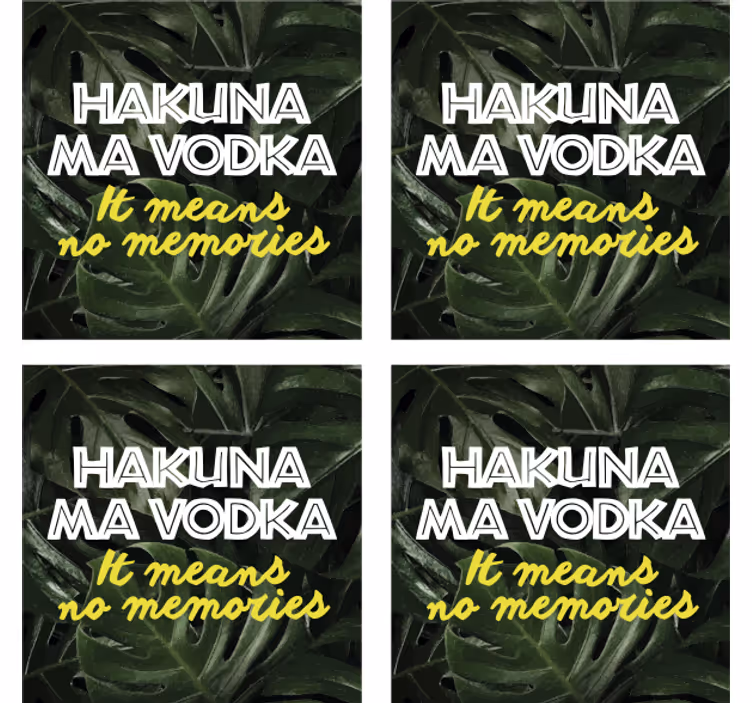 Hakuna ma vodka podtácek citát - TenStickers