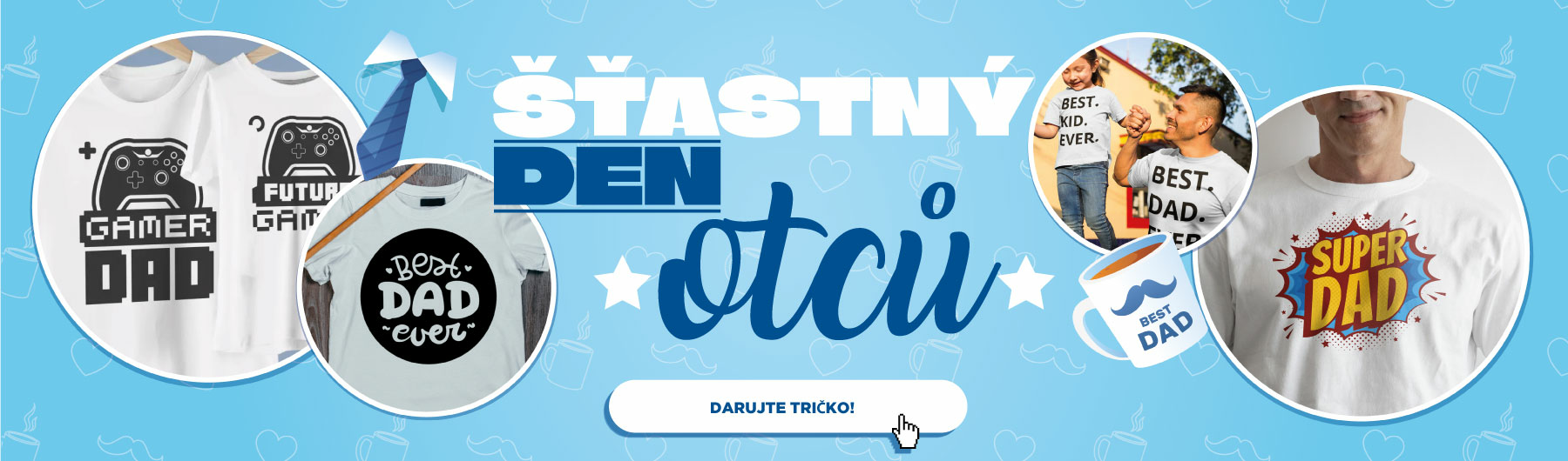 Překvapte tátu v jeho den těmi