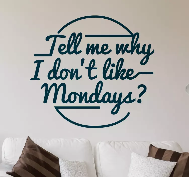 Proč se mi nelíbí mondays wall sticker - TenStickers