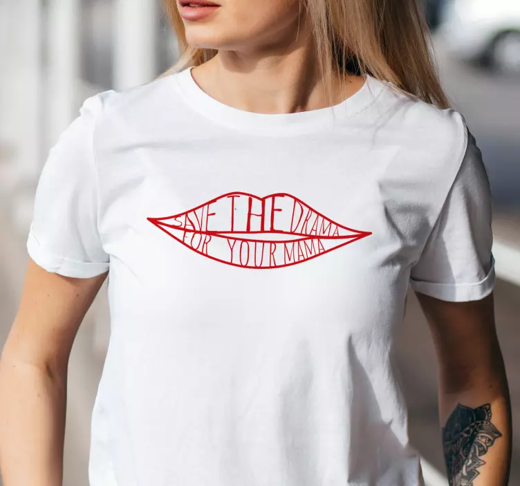 save the drama for your mama Tričko - TenStickers