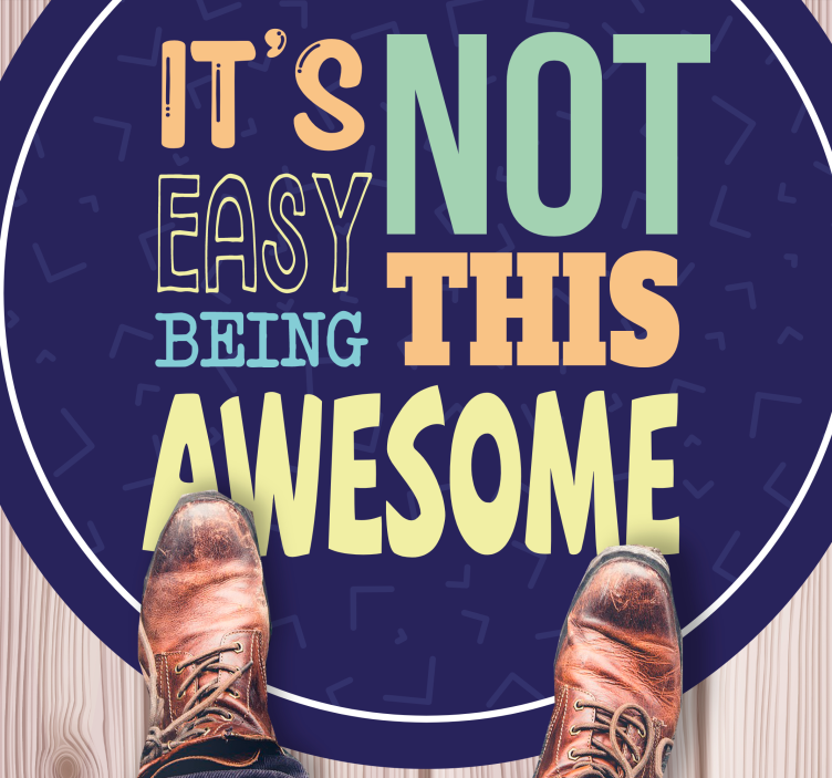 Není snadné být tak úžasný Vinylový koberec s frázemi - TenStickers